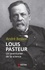 Louis Pasteur. Un aventurier de la science