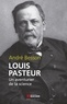 André Besson - Louis Pasteur - Un aventurier de la science.