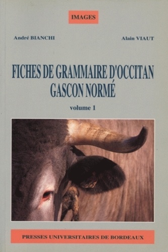 André Bianchi et Alain Viaut - Fiches de grammaire d'occitan gascon normé. - Tome 1.
