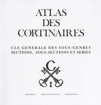 André Bidaud et Pierre Moënne-Loccoz - Atlas des cortinaires - Clé générale des sous-genres, sections, sous-sections et séries.