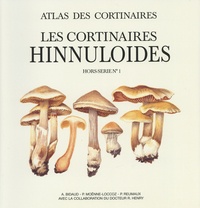 André Bidaud et Pierre Moënne-Loccoz - Atlas des cortinaires - Hors-série N° 1, Les cortinaires hinnuloides.