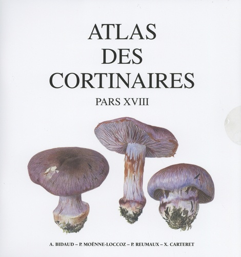 André Bidaud et Pierre Moënne-Loccoz - Atlas des cortinaires - Pars XVIII.