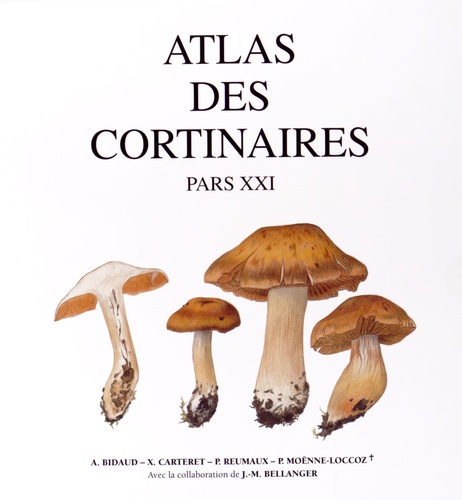 André Bidaud et Xavier Carteret - Atlas des cortinaires - Pars XXI.