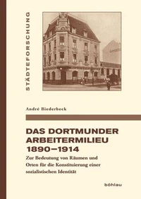 Das Dortmunder Arbeitermilieu 1890–1914