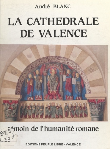 La cathédrale de Valence. Témoin de l'humanité romane