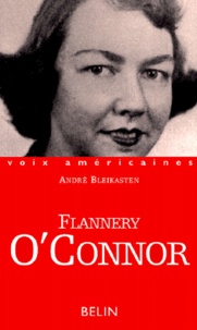 André Bleikasten - Flannery O'Connor - In extremis.