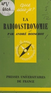 André Boischot et Paul Angoulvent - La radioastronomie.