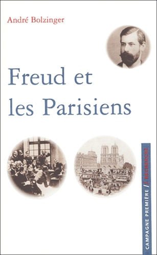 André Bolzinger - Freud Et Les Parisiens.