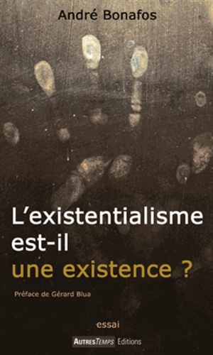 André Bonafos - L'existentialisme est-il une existence ?.