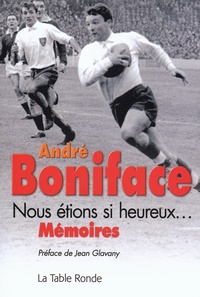 André Boniface - Nous étions si heureux....