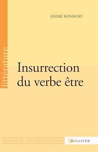 André Bonmort - Insurrection du verbe être.