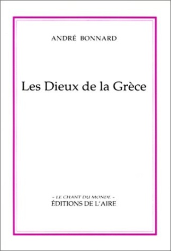 André Bonnard - Les dieux de la Grèce.