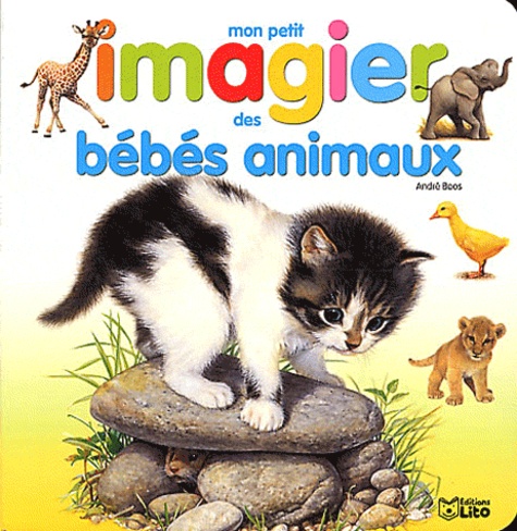 André Boos - Mon petit imagier des bébés animaux.