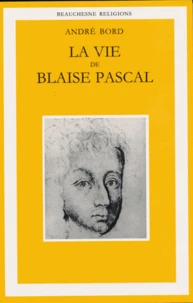 La vie de Blaise Pascal.