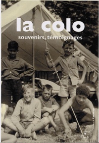 André Bordet - La colo - Souvenirs et témoignages.