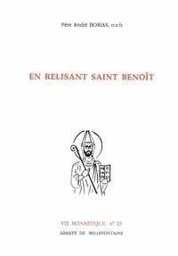 André Borias - En relisant saint Benoît.