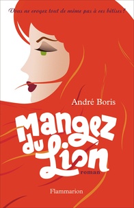 André Boris - Mangez du Lion.