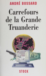 André Bossard - Carrefours De La Grande Truanderie.