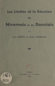 André Bossuat et Léon Mirot - Les limites et la réunion du Nivernais et du Donziais.