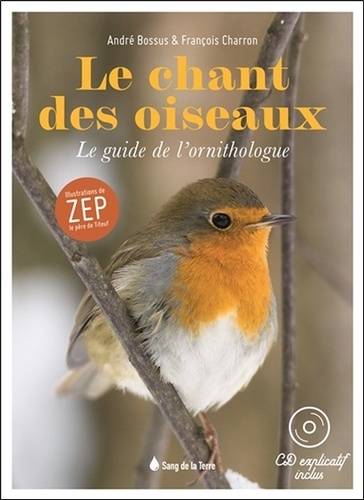 André Bossus et François Charron - Le chant des oiseaux - Le guide de l'ornithologue. 1 CD audio