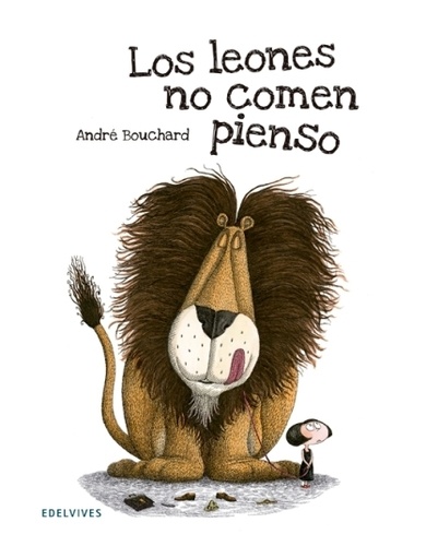 André Bouchard - Los leones no comen pienso.
