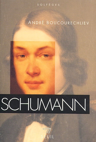 André Boucourechliev - Schumann.