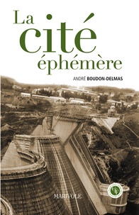 André Boudon-Delmas - La cité éphémère.