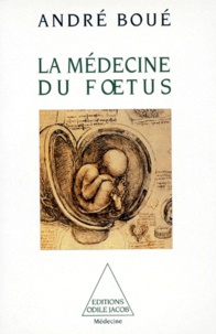 André Boué - La médecine du foetus.