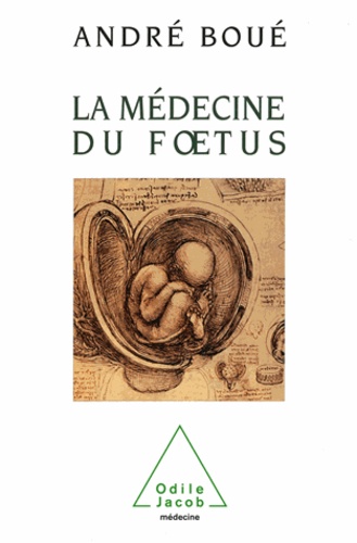 André Boué - Médecine du fotus (La).