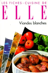 Les Fiches-Cuisine De Elle. Viandes Blanches