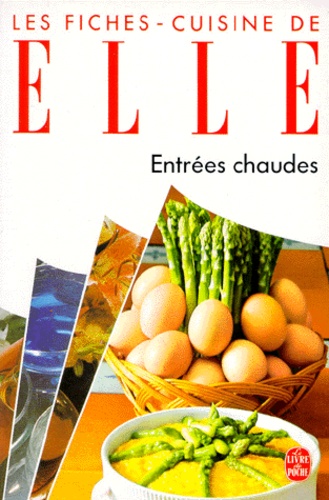 André Bouillaud et  Collectif - Les Fiches-Cuisine De Elle. Entrees Chaudes.