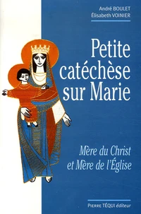 Petite catéchèse sur Marie
