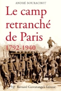 André Bourachot - Le camp retranché de Paris (1792-1940).