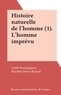 André Bourguignon - Histoire naturelle de l'homme Tome 1 - L'Homme imprévu.