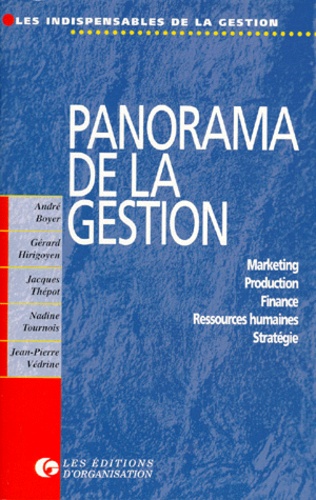 André Boyer et Jean-Pierre Védrine - Panorama De La Gestion. Marketing, Production, Finance, Ressources Humaines, Strategie.