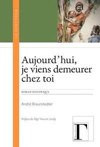 Aujourd'hui, je viens demeurer chez toi
