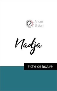 André Breton - Analyse de l'œuvre : Nadja (résumé et fiche de lecture plébiscités par les enseignants sur fichedelecture.fr).