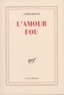 André Breton - L'Amour Fou.