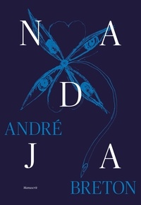 André Breton - Nadja - Coffret avec 1 fac-similé du manuscrit et une étude illustrée.