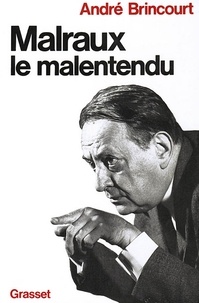 André Brincourt - Malraux le malentendu.
