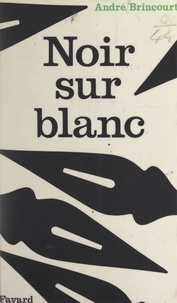André Brincourt - Noir sur blanc.