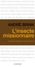 André Brink - L'Insecte missionnaire.