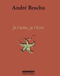 André Brochu - Je t aime je t ecris.