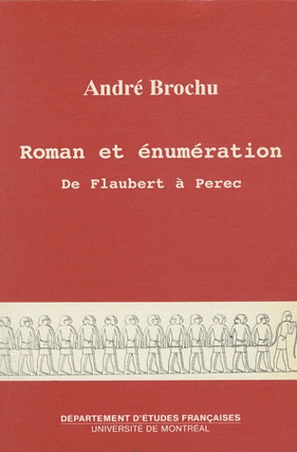 André Brochu - Roman et énumération - De Flaubert à Perec.