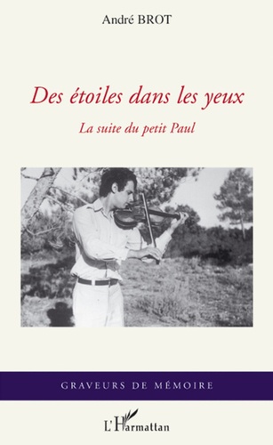 André Brot - Des étoiles dans les yeux - La suite du Petit Paul.