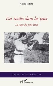 André Brot - Des étoiles dans les yeux - La suite du Petit Paul.