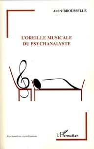 André Brousselle - L'oreille musicale du psychanalyste.