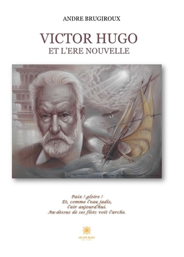 André Brugiroux - Victor Hugo et l'ère nouvelle.