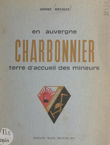 En Auvergne : Charbonnier, terre d'accueil des mineurs