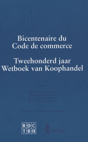 André Bruyneel et  Collectif - Bicentenaire du Code de commerce - Edition bilingue français-hollandais.